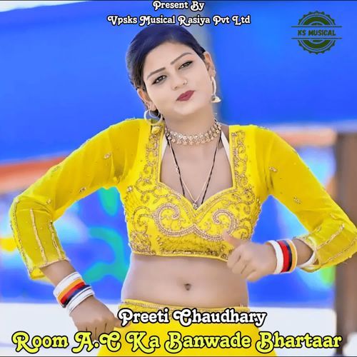 Room A.C Ka Banwade Bhartaar Preeti Chaudhary MP3 Download