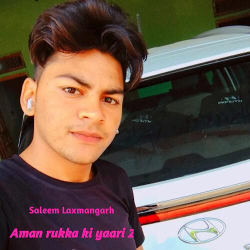 Aman rukka ki yaari 2 Saleem Laxmangarh MP3 Download