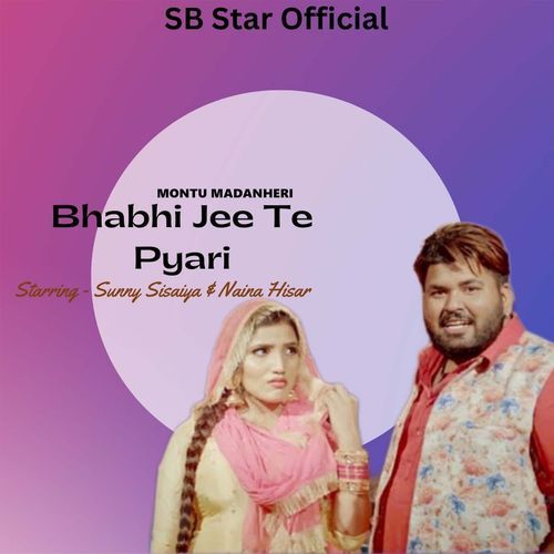 Bhabhi Jee Te Pyari Montu Madanheri MP3 Download