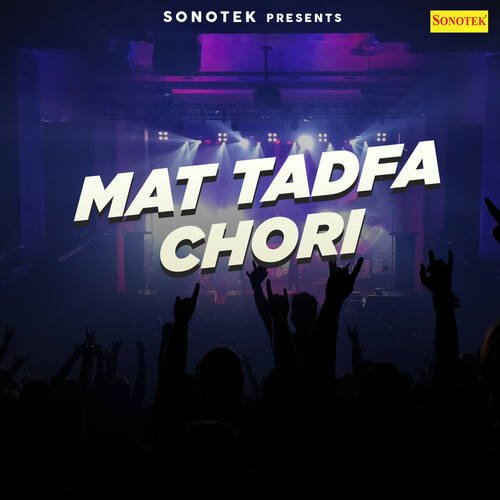 Mat Tadfa Chori Veerpal Kharkiya MP3 Download