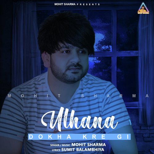Ulhana Dokha Kregi Mohit Sharma MP3 Download