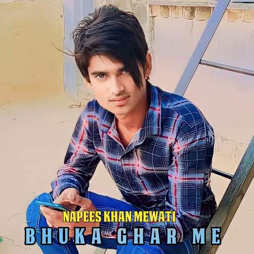 Bhuka Ghar Me Napees Khan Mewati MP3 Download