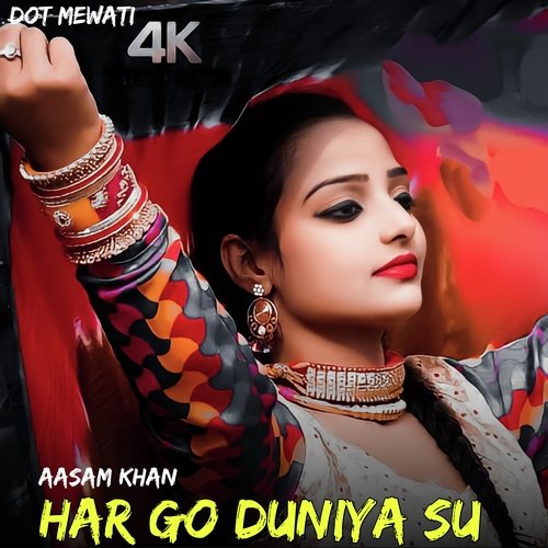 Har Go Duniya Su Aasam Khan MP3 Download