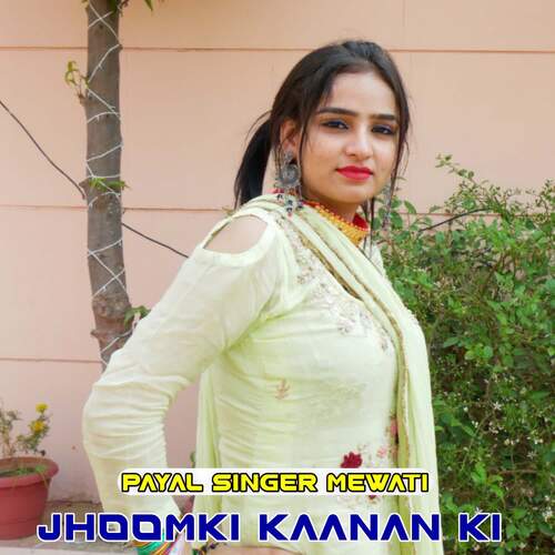 Jhoomki Kaanan Ki Payal Singer Mewati MP3 Download