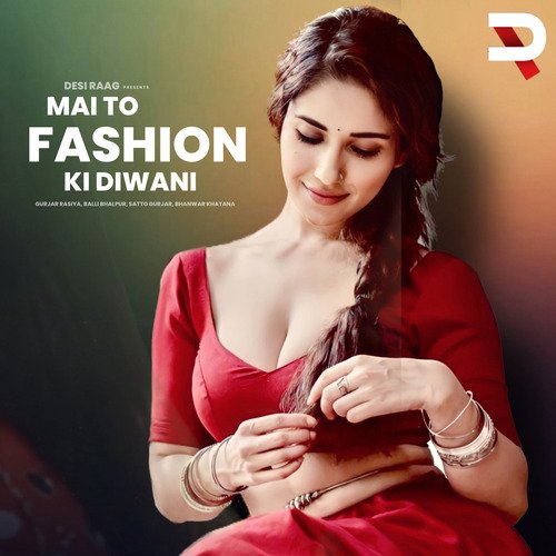 Mai To Fashion Ki Diwani Balli Bhalpur MP3 Download