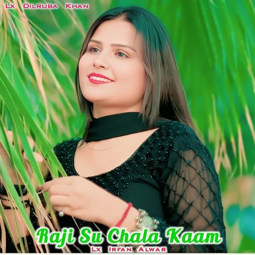 Raji Su Chala Kaam Lx Irfan Alwar MP3 Download