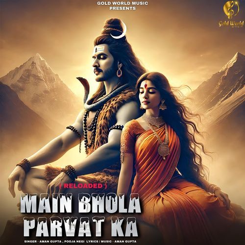 Main Bhola Parvat Ka ( Reloaded ) Aman Gupta MP3 Download
