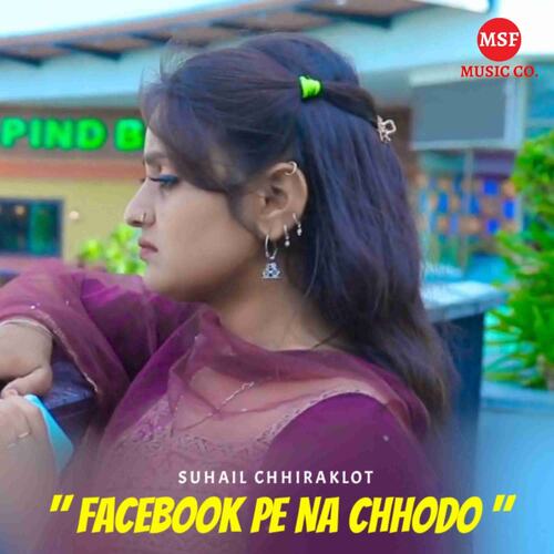 FACEBOOK PE NA CHHODO Suhail Chhiraklot MP3 Download