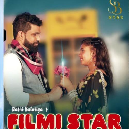 Filmi Star (feat. SB bro, Naina Hisar) Rashi Katoriya MP3 Download