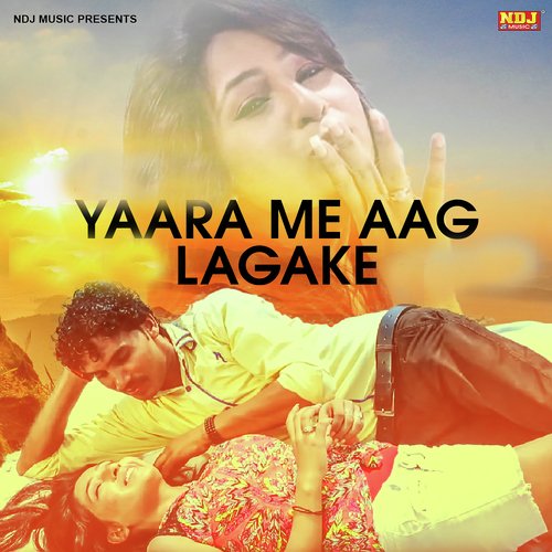 Yaara Me Aag Lagake Master Kamil MP3 Download