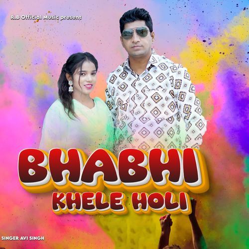 Bhabhi Khele Holi Avi Singh MP3 Download