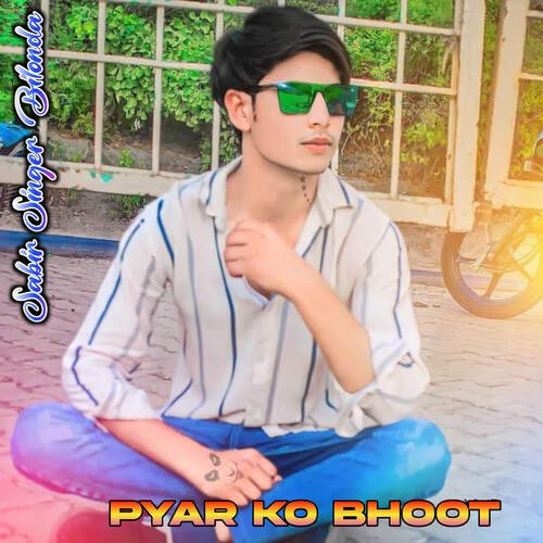 Pyar Ko Bhoot Sabir Singer Bilonda MP3 Download