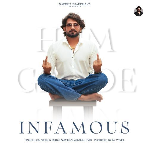 INFAMOUS Naveen Chaudhary MP3 Download