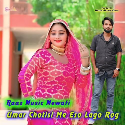 Umar Chotisi Me Eso Lago Rog Raaz Music Mewati MP3 Download