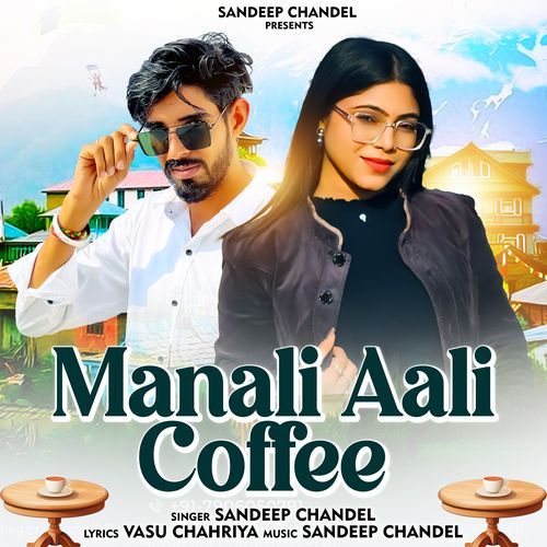 Manali Aali Coffee Sandeep Chandel MP3 Download