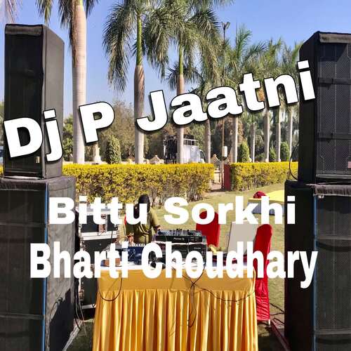 Dj P Jaatni Bittu Sorkhi MP3 Download
