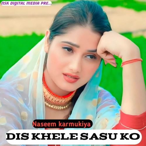 dis khele sasu ko Naseem Karmukiya MP3 Download