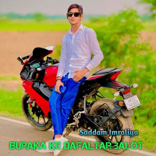 Buraka Ke Dafaltar Balot Saddam Imraliya MP3 Download