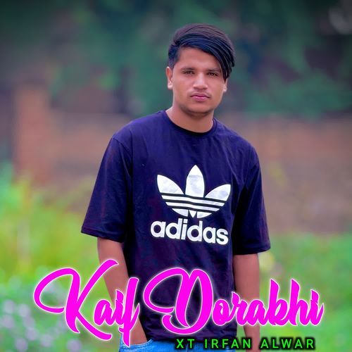 Kaif Dorakhi XT IRFAN ALWAR MP3 Download