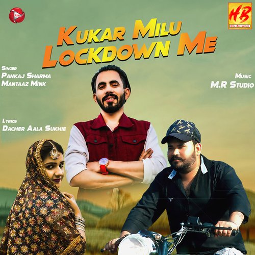 Kukar Milu Lockdown Me Mantaaz Mink MP3 Download