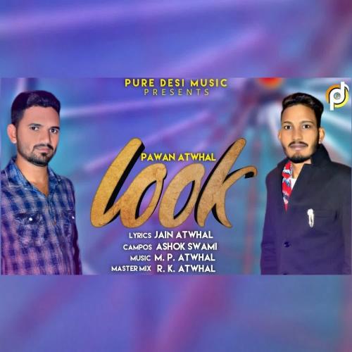 Look Pawan Atwhal MP3 Download