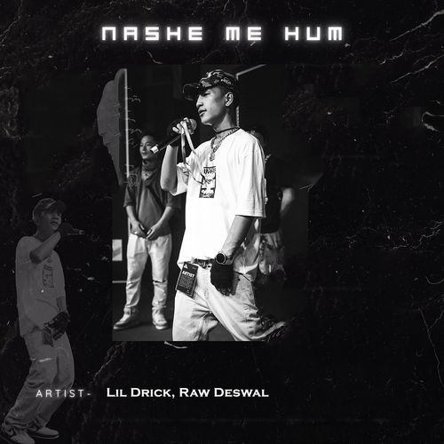 Nashe Me Hum Lil Drick MP3 Download