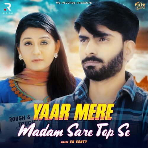 Yaar Mere Madam Sare Top Se Sk Senty MP3 Download