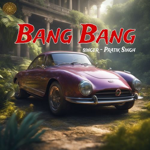 Bang Bang Pratik Singh MP3 Download