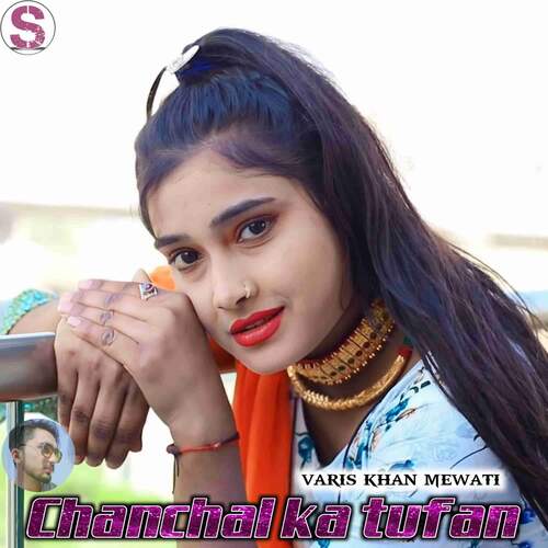 Chanchal Ka Tufan 3 Varis Khan Mewati MP3 Download