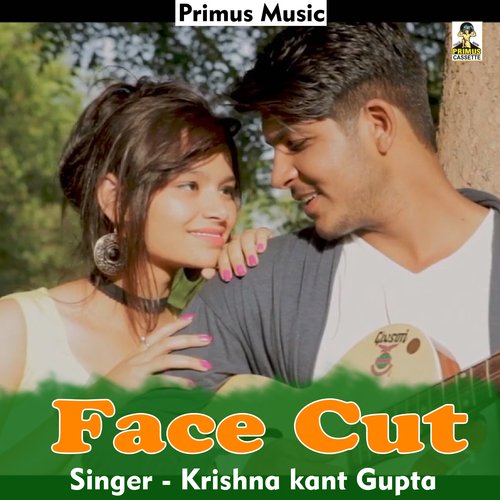 Face Cut Krishna Kant Gupta MP3 Download