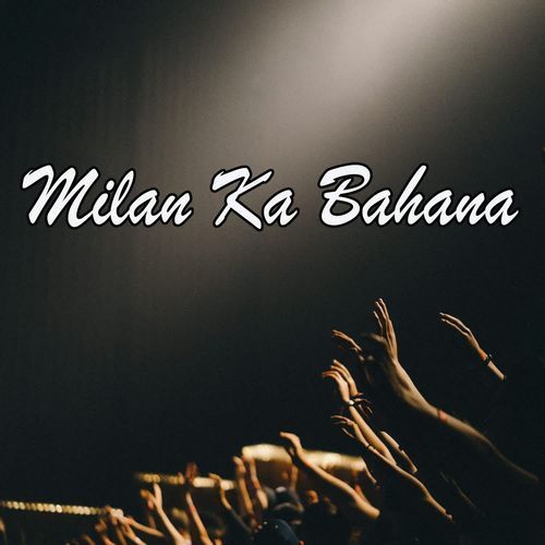 Milan Ka Bahana Asn MP3 Download