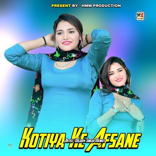 Kotiya Ke Afsane Mujeem Singer Mewati MP3 Download