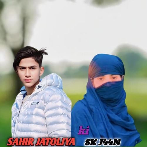 Sahir Jatoliya ki S K Jaan Sohil Jatoliya MP3 Download