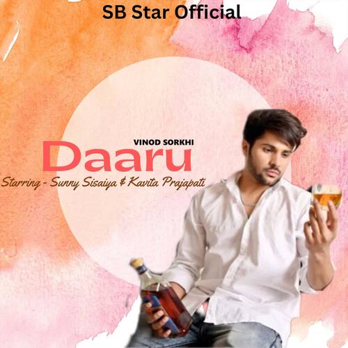 Daaru (feat. Sunny Sisaiya, Kavita Parjapati) Vinod Sorkhi MP3 Download