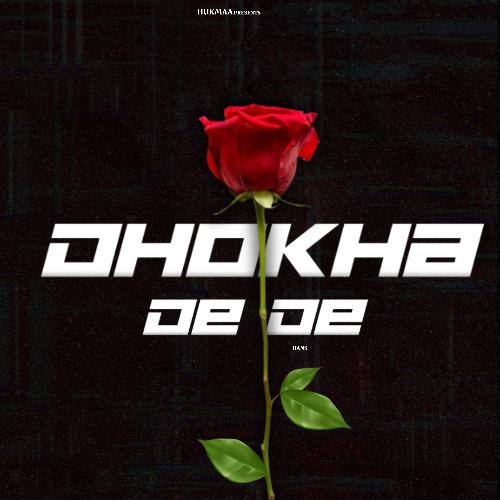 Dhokha De De Hans MP3 Download