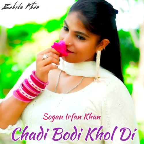 Chadi Bodi Khol Di Zahida khan MP3 Download