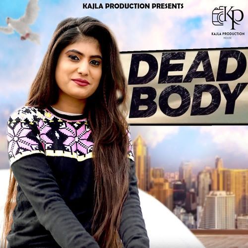 Dead Body Deepak Kajla MP3 Download