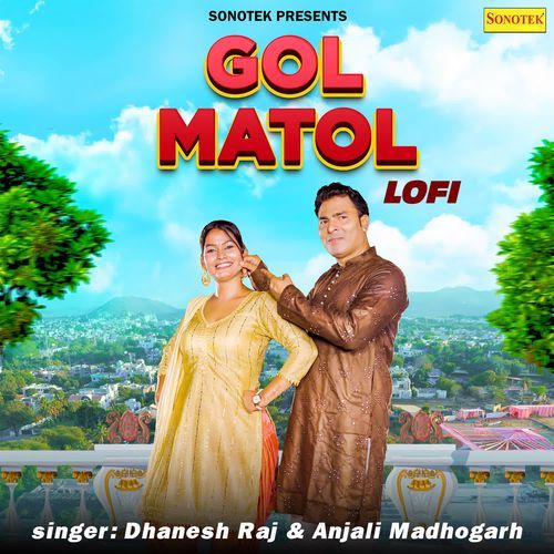 Gol Matol Lofi Dhanesh Raj MP3 Download