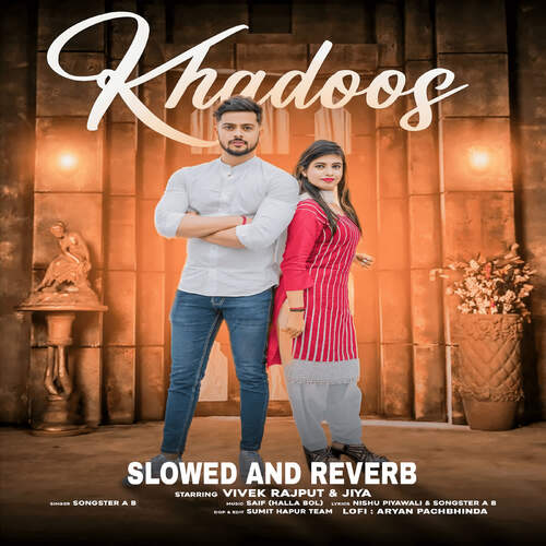 Khadoos Slowed And Reverb Songster AB MP3 Download
