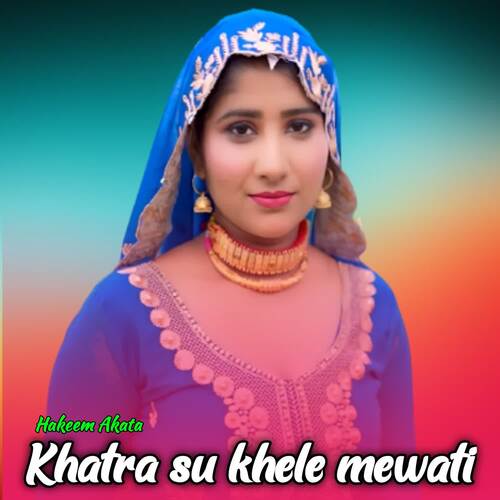 Khatra su khele mewati Hakeem Akata MP3 Download