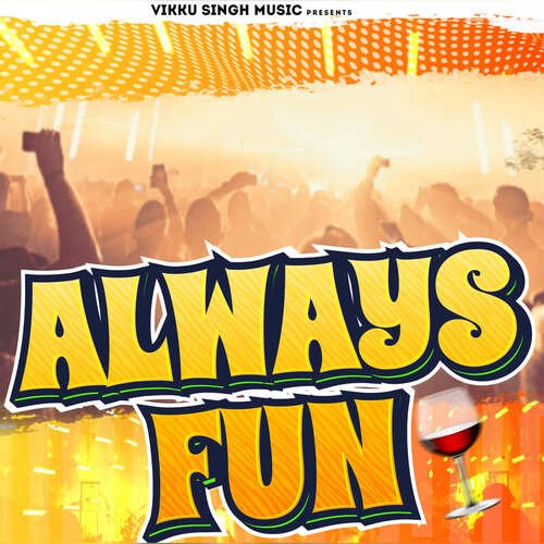 Always Fun Vikku Singh MP3 Download