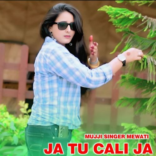 Ja Tu Cali Ja MUJJI SINGER MEWATI MP3 Download