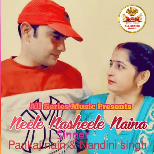 Neele Nasheele Naina Nandini Singh MP3 Download