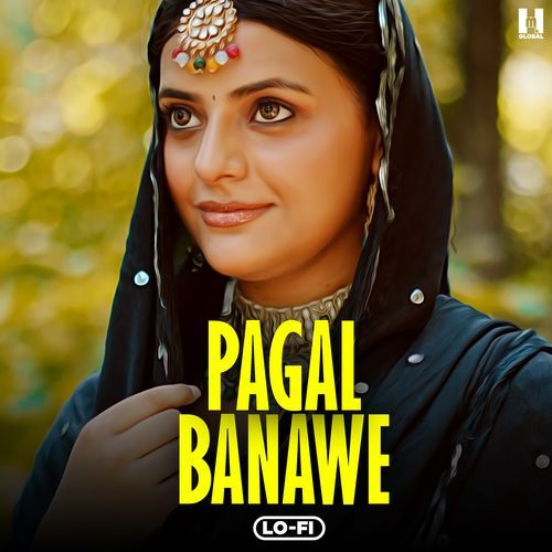 Pagal Banawe (LoFi) Filmy MP3 Download