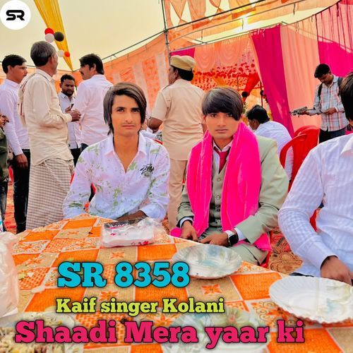 SR 8358 Shaadi Mera yaar ki Kaif Singer Kalani MP3 Download