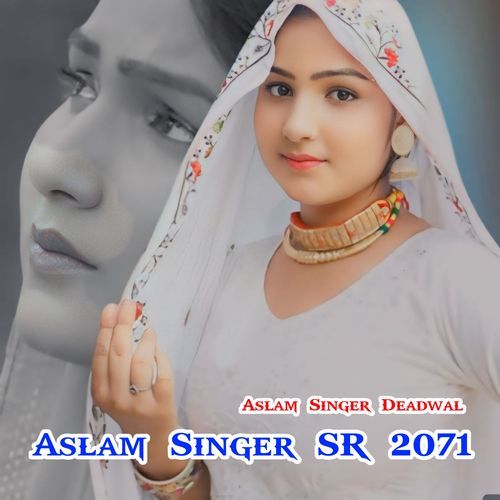 Aslam Singer Sr 2071 Aslam Singer Deadwal  MP3 Download