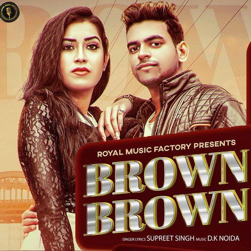 Brown Brown Supreet Singh MP3 Download