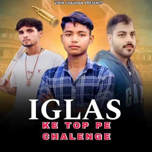 Iglas Ke Top Pe Chalenge Sachin Upadhyay MP3 Download