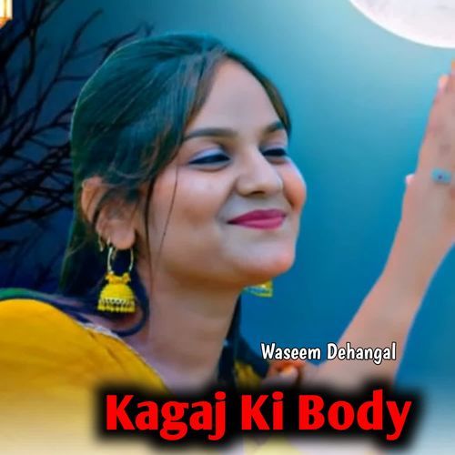 Kagaj Ki Body Warish Dehangal MP3 Download