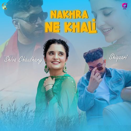 Nakhra Ne Khali Shiva Choudhary MP3 Download